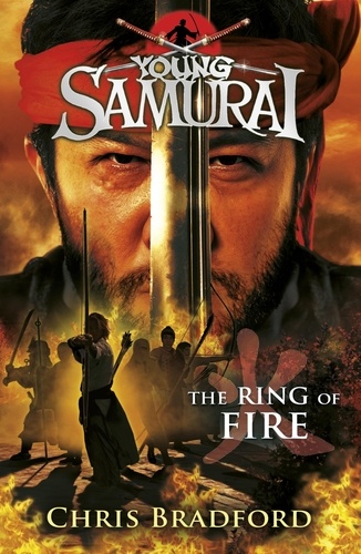 Chris Bradford - Young Samurai : The Ring of Fire.