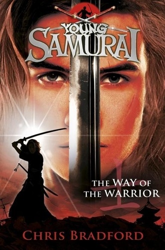 Chris Bradford - Young Samurai. - The Way of The Warrior.