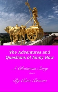  Chris Briscoe - The Adventures and Questions of Jonny How - A Christmas  Story, #1.
