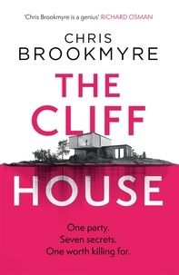 Chris Brookmyre - The Cliff House - One hen weekend, seven secrets… but only one worth killing for.