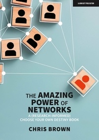 Chris Brown - The Amazing Power of Networks: A (research-informed) choose your own destiny book.