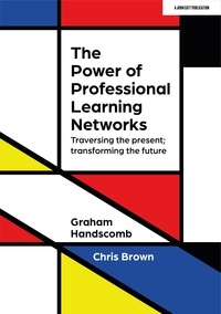 Chris Brown et Graham Handscomb - The Power of Professional Learning Networks: Traversing the present; transforming the future.