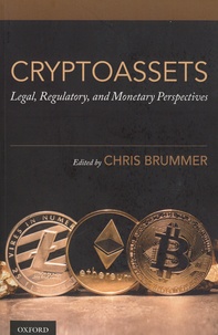 Chris Brummer - Cryptoassets - Legal, Regulatory, and Monetary Perspectives.