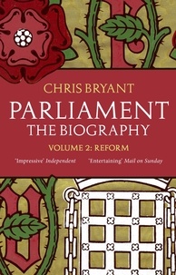 Chris Bryant - Parliament: The Biography (Volume II - Reform).