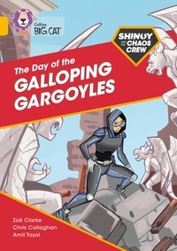 Chris Callaghan et Zoe Clarke - Shinoy and the Chaos Crew: The Day of the Galloping Gargoyles - Band 09/Gold.