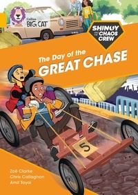 Chris Callaghan et Zoe Clarke - Shinoy and the Chaos Crew: The Day of the Great Chase - Band 09/Gold.