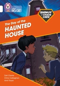 Chris Callaghan et Zoe Clarke - Shinoy and the Chaos Crew: The Day of the Haunted House - Band 10/White.