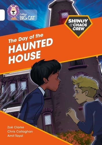 Chris Callaghan et Zoe Clarke - Shinoy and the Chaos Crew: The Day of the Haunted House - Band 10/White.