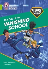 Chris Callaghan et Amit Tayal - Shinoy and the Chaos Crew: The Day of the Vanishing School - Band 11/Lime.