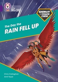 Chris Callaghan et Amit Tayal - Shinoy and the Chaos Crew: The Day the Rain Fell Up - Band 08/Purple.