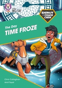 Chris Callaghan et Amit Tayal - Shinoy and the Chaos Crew: The Day Time Froze - Band 10/White.