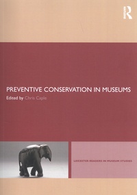 Chris Caple - Preventive Conservation in Museums.