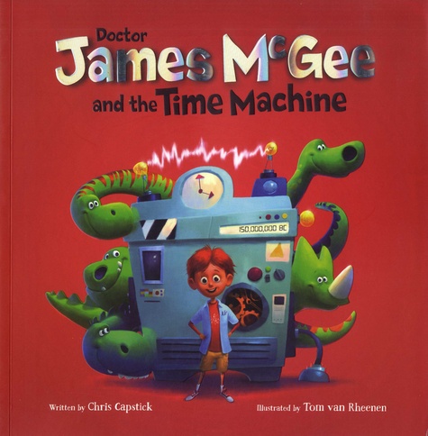 Chris Capstick et Tom Van Rheenen - Doctor James McGee and the Time Machine.
