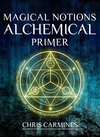  Chris Carmines - Magical Notions Alchemical Primer.