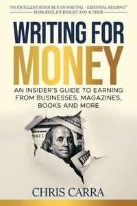 Get Paid to Write: An Insider’s Guide on How to Make Money from Writing