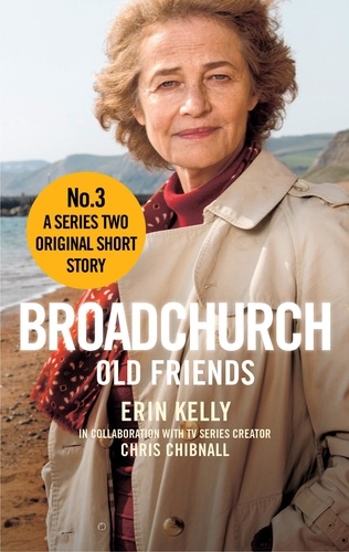 Broadchurch: Old Friends (Story 3). A Series Two Original Short Story