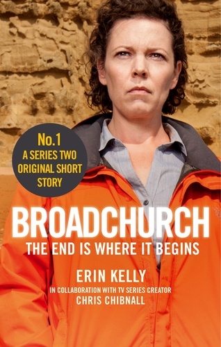 Broadchurch: The End Is Where It Begins (Story 1). A Series Two Original Short Story