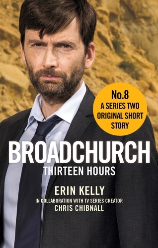 Broadchurch: Thirteen Hours (Story 8). A Series Two Original Short Story