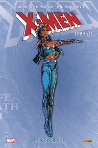 Chris Claremont et John JR Romita - X-Men l'Intégrale  : 1985 - Tome 1.