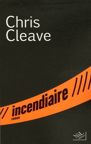 Chris Cleave - Incendiaire.
