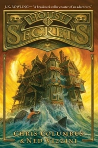 Chris Columbus et Ned Vizzini - House of Secrets 1.