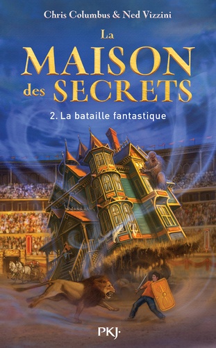 La maison des secrets Tome 2 La bataille fantastique