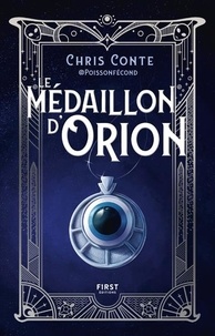 Téléchargement gratuit best sellers book Le Médaillon d'Orion 9782412084823 par Chris Conte, Adelaïde Camp