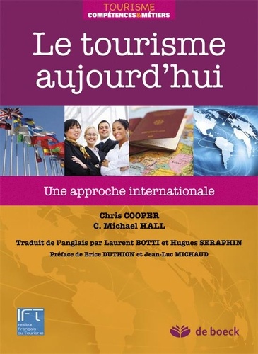 Chris Cooper et C Michael Hall - Le tourisme aujourd'hui - Une approche internationale.