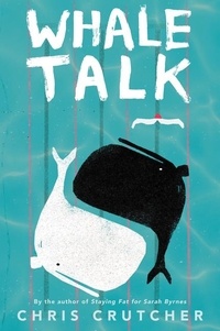Chris Crutcher - Whale Talk.
