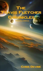 The Travis Fletcher Chronicles - Omnibus Edition