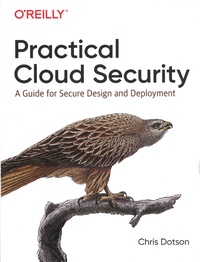 Chris Dotson - Practical Cloud Security - A Guide for Secure Design and Deployment.