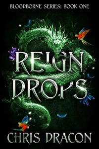 Reign Drops: Legend of the Shifter Dragon