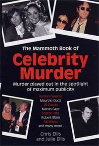 Chris Ellis - The Mammoth Book of Celebrity Murders.