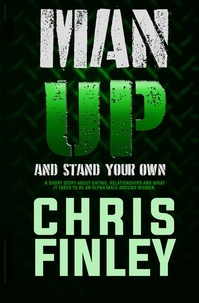  Chris Finley - Man Up and Stand on Your Own.