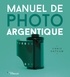 Chris Gatcum - Manuel de photo argentique.