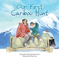Chris Giroux et Jennifer Noah - Our First Caribou Hunt.