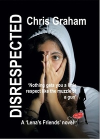  Chris Graham - Disrespected - Lena's Friends, #7.