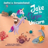 Chris Hardy - Jake and the Purple Unicorn - Jake's Dreamland.