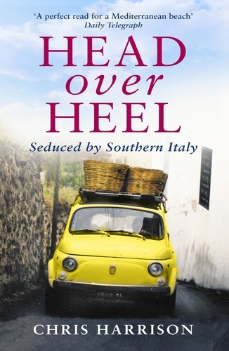 Head Over Heel. Seduced by Southern Italy