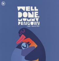 Chris Haughton - Well Done, Mummy Penguin.