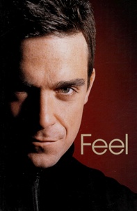 Chris Heath - Feel : Robbie Williams.
