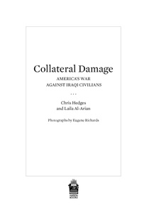 Chris Hedges et Laila Al-Arian - Collateral Damage - America's War Against Iraqi Civilians.