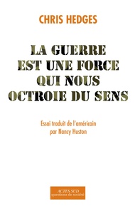 Chris Hedges - La guerre est une force qui nous octroie du sens.