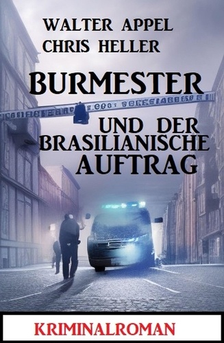  Chris Heller et  Walter Appel - Burmester und der brasilianische Auftrag: Kriminalroman.