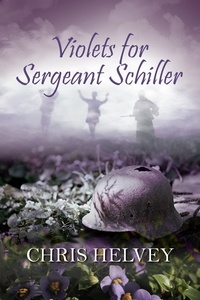  Chris Helvey - Violets for Sgt. Schiller.