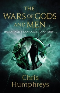 Chris Humphreys - The Wars of Gods and Men.