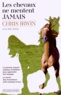 Chris Irwin - Les chevaux ne mentent jamais - Le secret des chuchoteurs.