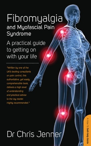 Fibromyalgia and Myofascial Pain Syndrome. How to manage this painful condition and improve the quality of your life