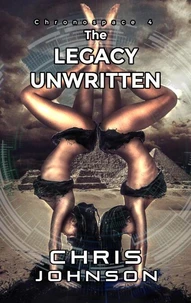 The Legacy Unwritten