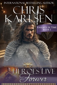  Chris Karlsen - Heroes Live Forever - Knights in TIme, #1.